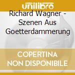 Richard Wagner - Szenen Aus Goetterdammerung cd