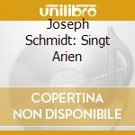 Joseph Schmidt: Singt Arien cd