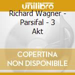 Richard Wagner - Parsifal - 3 Akt cd musicale di Richard Wagner