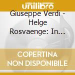 Giuseppe Verdi - Helge Rosvaenge: In Szenen Aus Troubadour Und Maskenball cd musicale di Verdi,Giuseppe
