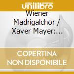 Wiener Madrigalchor / Xaver Mayer: Vokale Kostbarkeiten II cd