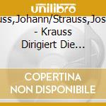 Strauss,Johann/Strauss,Joseph/ - Krauss Dirigiert Die Wiener Ph cd musicale di Strauss,Johann/Strauss,Joseph/