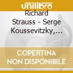 Richard Strauss - Serge Koussevitzky, Willem Mengelberg, Carl Schuricht Conduct cd