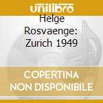 Helge Rosvaenge: Zurich 1949 cd