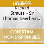Richard Strauss - Sir Thomas Beecham Dirigiert cd