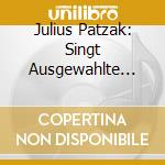 Julius Patzak: Singt Ausgewahlte Lieder cd