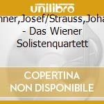 Lanner,Josef/Strauss,Johann - Das Wiener Solistenquartett cd musicale di Lanner,Josef/Strauss,Johann