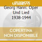 Georg Hann: Oper Und Lied 1938-1944 cd