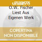 O.W. Fischer Liest Aus Eigenen Werk cd