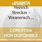 Heinrich Strecker - Weanerisch Muass Sein! cd