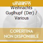 Weihnachts Guglhupf (Der) / Various cd