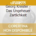 Georg Kreisler - Das Ungeheuer Zartlichkeit cd