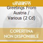 Greetings From Austria / Various (2 Cd) cd