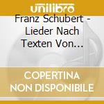 Franz Schubert - Lieder Nach Texten Von Schille cd musicale di Franz Franz Schubert