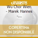 Wu Chor Wien - Marek Hannes - Schmachtfetzen - Lieder Songs & Spirituals cd musicale di Wu Chor Wien