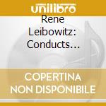 Rene Leibowitz: Conducts Ravel, Schonberg cd