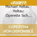 Michael Heltau - Heltau: Operette Sich Wer Kann (2 Cd) cd