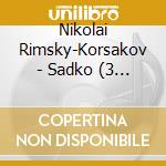 Nikolai Rimsky-Korsakov - Sadko (3 Cd) cd musicale di Rimsky