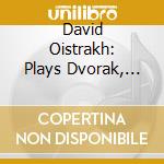 David Oistrakh: Plays Dvorak, Glasunow, Kabalevsky cd