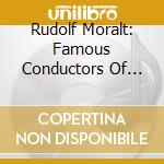 Rudolf Moralt: Famous Conductors Of The Past cd musicale di Franz Schubert / Strauss