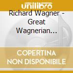 Richard Wagner - Great Wagnerian Scenes cd musicale di Richard Wagner