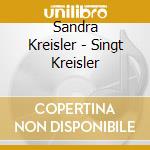 Sandra Kreisler - Singt Kreisler cd