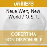 Neue Welt, New World / O.S.T. cd musicale