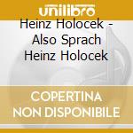 Heinz Holocek - Also Sprach Heinz Holocek cd