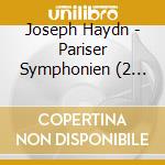 Joseph Haydn - Pariser Symphonien (2 Cd) cd musicale di Franz Joseph Haydn