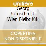 Georg Breinschmid - Wien Bleibt Krk cd