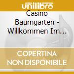 Casino Baumgarten - Willkommen Im Casino Preiser (2 Cd+Dvd) cd musicale di Casino Baumgarten