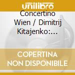 Concertino Wien / Dimitrij Kitajenko: Live Aus Dem Casino Baumgarten cd musicale di Concertino Wien