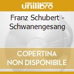 Franz Schubert - Schwanengesang cd