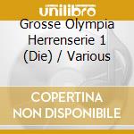 Grosse Olympia Herrenserie 1 (Die) / Various cd