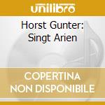 Horst Gunter: Singt Arien cd musicale di Preiser Records