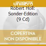 Robert Holl: Sonder-Edition (9 Cd) cd