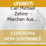 Carl Michael Ziehrer - Marchen Aus Alt-Wien cd musicale di Carl Michael Ziehrer