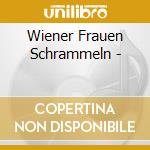 Wiener Frauen Schrammeln - cd