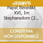 Papst Benedikt XVI, Im Stephansdom (2 Cd) cd