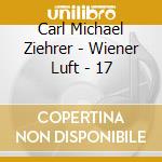 Carl Michael Ziehrer - Wiener Luft - 17 cd