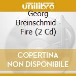 Georg Breinschmid - Fire (2 Cd) cd