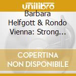 Barbara Helfgott & Rondo Vienna: Strong Enough cd musicale di Preiser Records
