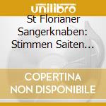 St Florianer Sangerknaben: Stimmen Saiten Klarinetten cd