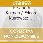 Elisabeth Kulman / Eduard Kutrowatz: Frauen . Leben . Liebe cd