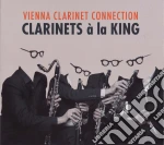 Vienna Clarinet Connection - Clarinets A La King