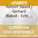 Herbert Bauml / Gerhard Blaboll  - Echt Wien cd musicale di Norbert Haselberger