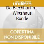 Da Blechhauf'n - Wirtshaus Runde cd