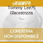 Tommy Lee?S Glacestrizzis - Wieneigebor?N