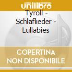 Tyroll - Schlaflieder - Lullabies cd