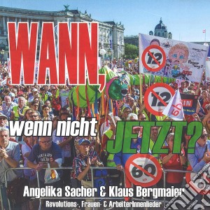 Angelika Sacher & Klaus Bergmaier - Wann, Wenn Nicht Jetzt cd musicale di Angelika Sacher & Klaus Bergmaier